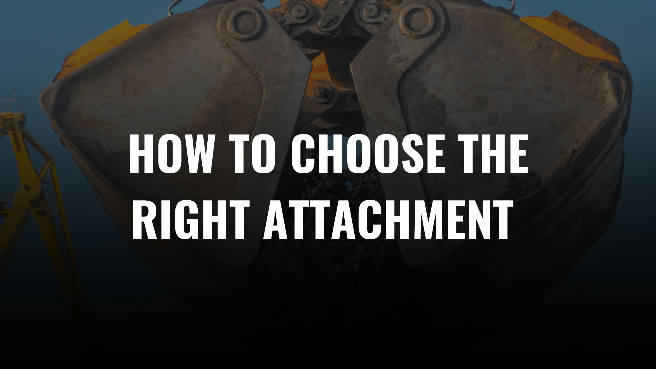 How to Choose the Right Attachment in 2023 | Aussie Buckets