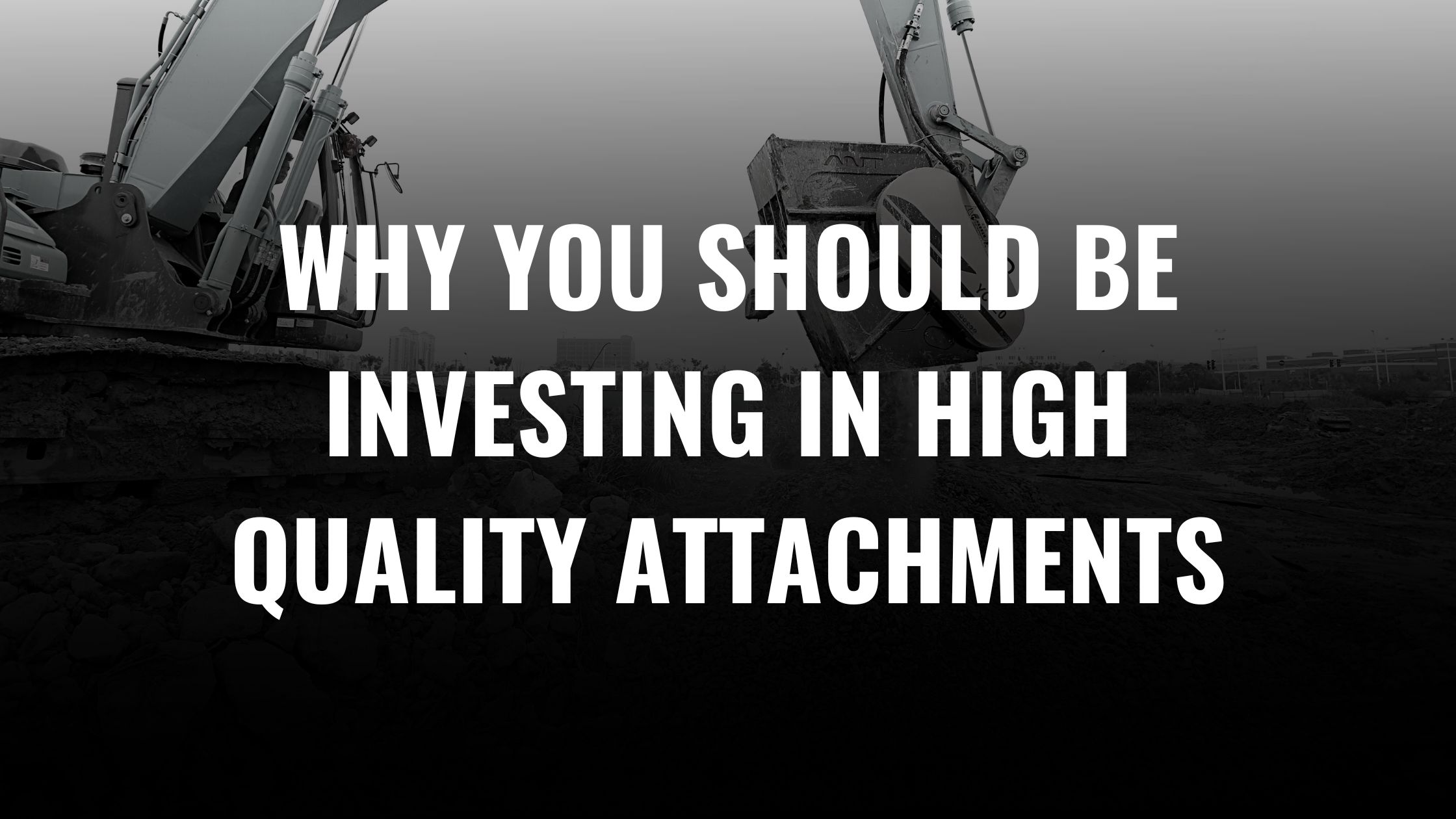 Why Should You Be Investing In High Quality Excavator Attachments | Aussie Buckets